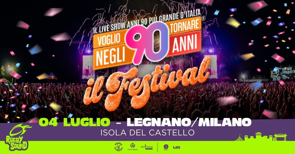 Voglio Tornare Negli Anni 90 – Il Festival – Sabato 4 Luglio 2026, Isola del Castello, Legnano (MI)
